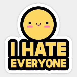 I Hate Everyone Sticker